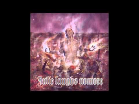 Julie Laughs Nomore - From the Mist of the Ruins (Full album HQ)