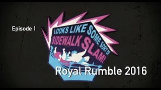 Sidewalk Slam 01 - Royal Rumble 2016