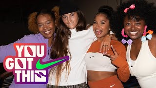 Nike You Got This E1: Ft. Jordan Chiles, Brooklinn Khoury