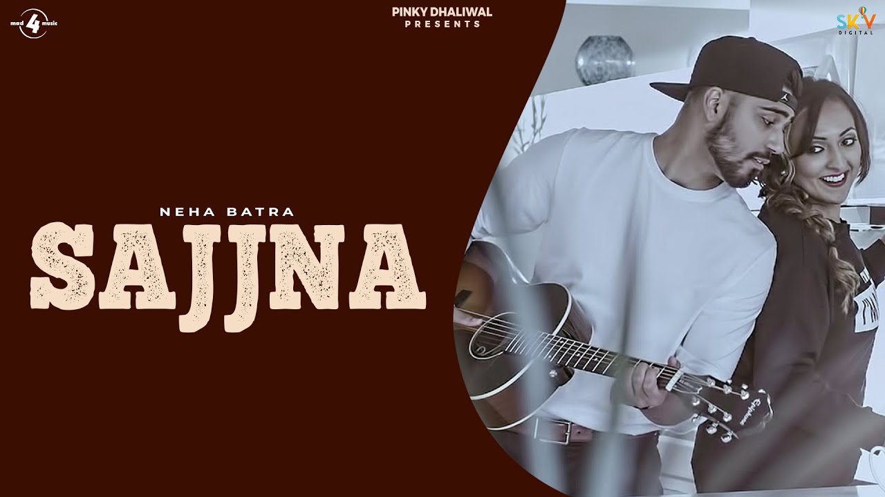 Sajjna (Title) Lyrics  | Sajjna | Neha Batra | Neha Batra