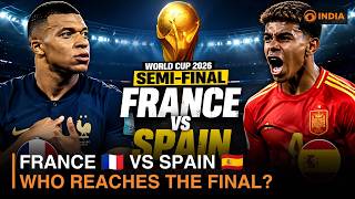 France vs Spain LIVE | FIFA World Cup 2026 Semi-Final | Mbappé Faces Spain's Rock-Solid Defence