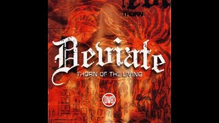 Deviate  ‎– Thorn Of The Living [Full Album]