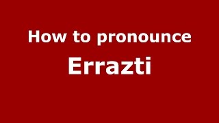 How to pronounce Errazti