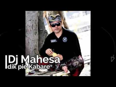 Dj mahesa dik pie kabare