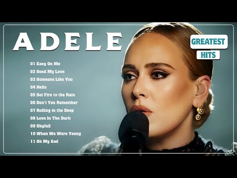 Adele Greatest Hits Full Album 2024 - Adele Best Songs Playlist 2024