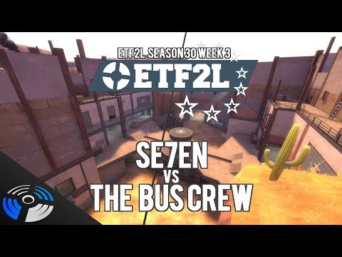 ETF2L Season 30 Week 3: Se7en vs. The Bus Crew