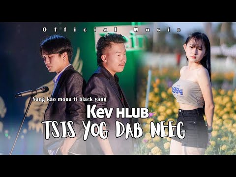 Kev Hlub Tsis Yog Dab Neeg - Yang Kao Moua Ft. Black Yang ( Official MV) Nkauj Tawm Tshiab 2024