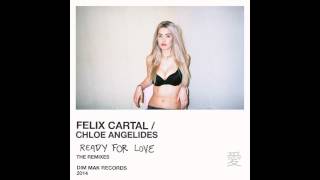 Felix Cartal Feat. Chloe Angelides - Ready For Love (Matt Zanardo Remix) [Official]
