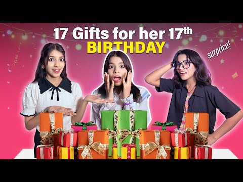 Surprising My Sister😱 with 17 Gifts on Her 17th Birthday!🎉 🥺