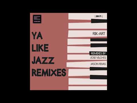 Rik-Art - Ya like jazz (Jason Rivas Remix)