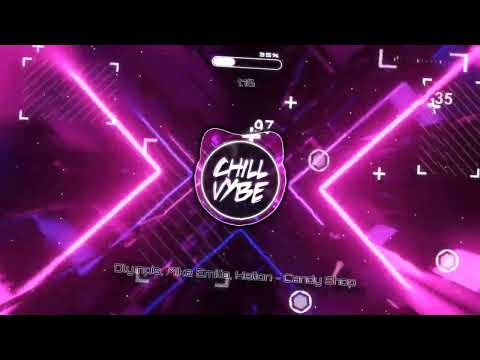 Chill Vybe - Olympis, Mike Emilio & Helion - Candy Shop