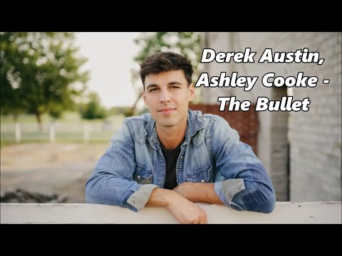 Derek Austin, Ashley Cooke - The Bullet - Lyrics