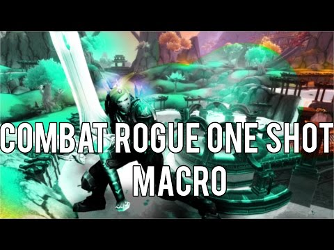 COMBAT ONE SHOT MACRO - (Combat Rogue PvP) Warlords of Draenor 6.1 Video