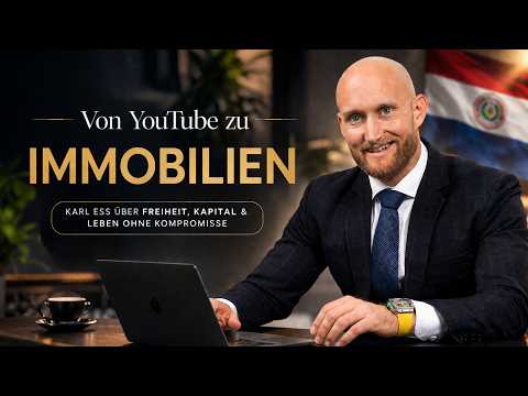 Von YouTube zu Immobilien —Karl Ess über Freiheit, Kapital & Leben ohne Kompromisse