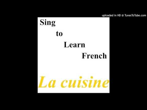 Sing to Learn French - CD1 - 11. La cuisine