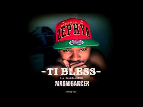 TI BLESS FEAT SELEKTA IDRISS "Magnigancer" (EXTRAIT)