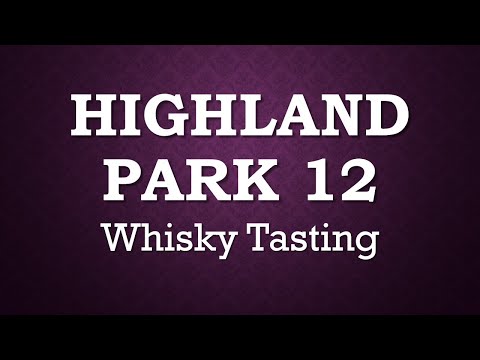 Highland Park 12 - Wikinger-Gesöff oder eleganter All-Day-Malt?