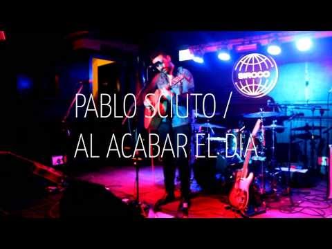Pablo Sciuto - Al Acabar el Día en Siroco Club