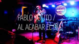 Pablo Sciuto - Al Acabar el Día en Siroco Club