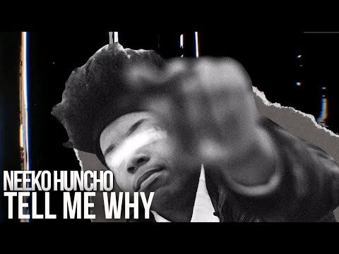 Neeko Huncho - Tell Me Why (Music Video) Shot By @Will_Mass