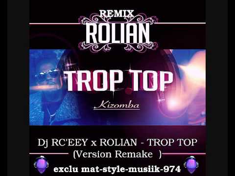 Dj RC'EEY x ROLIAN - TROP TOP Version Remake (M S M 974°™ 2o15)