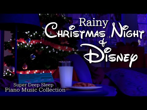 Christmas Night and Disney Piano Relaxing Music for Super Deep Sleep (No Mid-roll Ads)