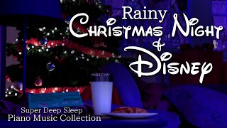 Christmas Night and Disney Piano Relaxing Music for Super Deep Sleep (No Mid-roll Ads)