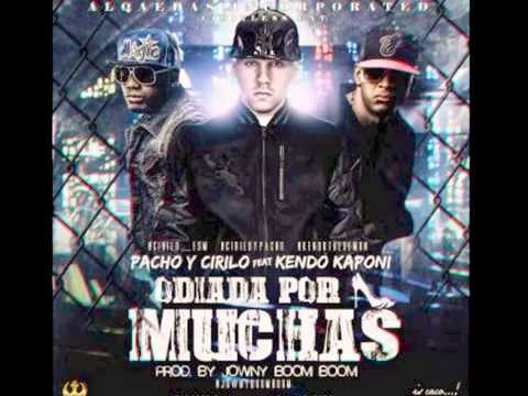 Pacho Y Cirilo Ft. Kendo Kaponi - Odiada Por Muchas (Prod. By Jowny Boom Boom)