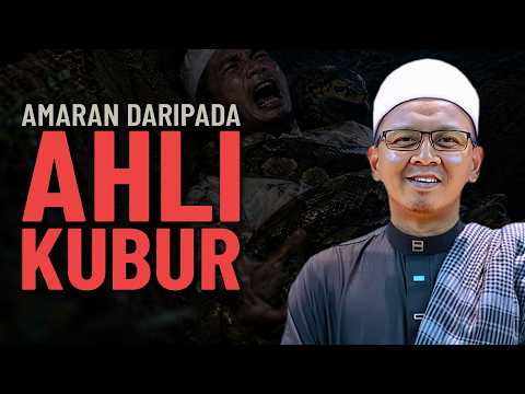 Amaran Ahli Kubur Kepada Ahli Dunia - Ustaz Luqmanul Hakim