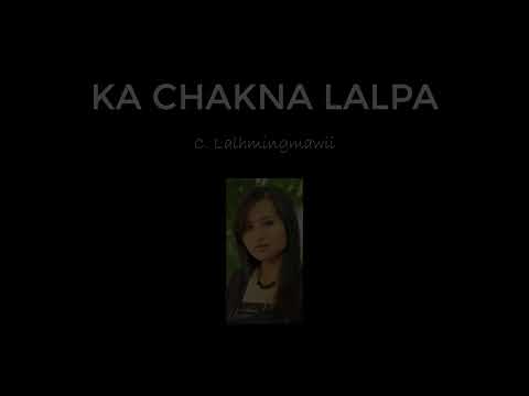 (Mizo Karaoke) KA CHAKNA LALPA by C. Lalhmingmawii