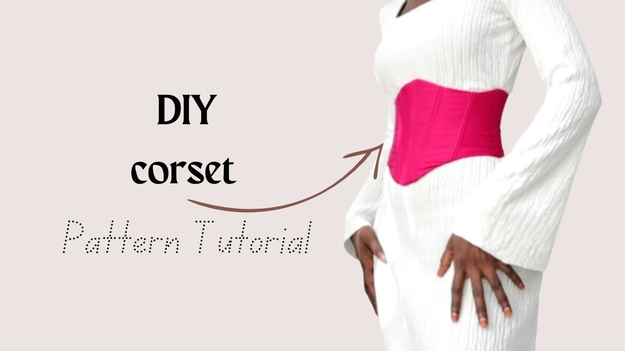 DIY Corset Pattern Tutorial Under bust corset tutorial