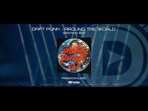 DAFT PUNK - AROUND THE WORLD (WESTEND EDIT) [FREEDOWNLOAD]