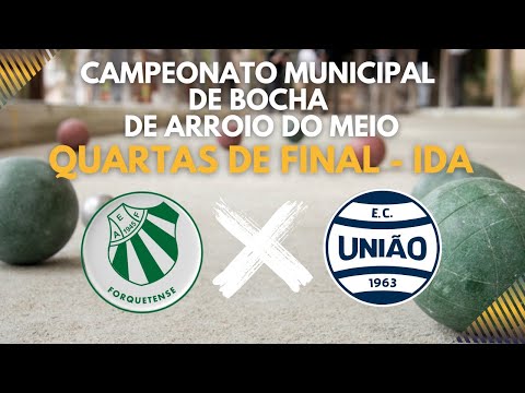 Campeonato Mun. de Bocha Quartas de final - Ida - Forquetense x União