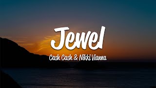 Cash Cash - Jewel (Lyrics) ft. Nikki Vianna