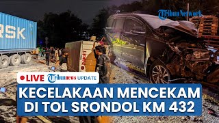 LIVE: Kecelakaan Dahsyat di Tol Srondol KM 432 Semarang! Mobil Remuk, Lalu Lintas Macet Total