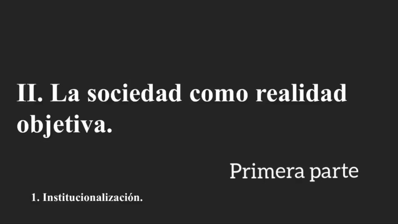 Berger y Luckmann: la sociedad como realidad objetiva