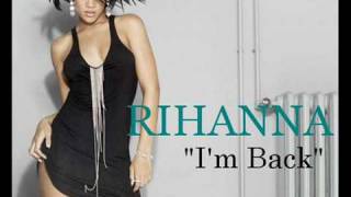 Rihanna - I&#39;m Back (New Single 2009) Lyrics