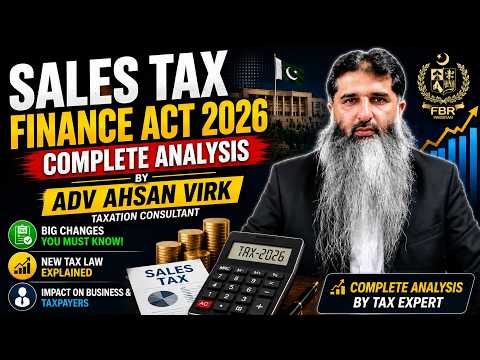 SALES TAX-FINANCE ACT, 2026 COMPLETE ANALYSIS BY ADV AHSAN VIRK