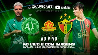 🔥 AO VIVO E COM IMAGENS CHAPECOENSE x BRUSQUECATARINENSE 2026| NARRAÇÃO COM EQUIPE COMPLETA