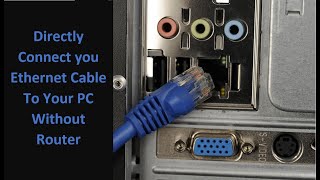 How to Connect ethernet cable with PC without a router