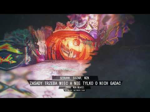 Sebuhh, Sizar, WZK - Zasady trzeba mieć a nie tylko o nich gadać (prod. WZK Beatz)