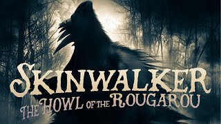  SKINWALKER THE HOWL OF THE ROUGAROU Official Trailer 2021 Werewolf Documentary 
