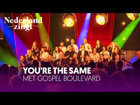 You're the same (met Gospel Boulevard) - Nederland Zingt