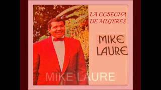 MIKE LAURE   --   LA COSECHA DE MUJERES