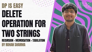 Delete Operation for Two Strings | Recursion + Memoisation + Tabulation | DP-33