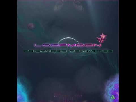 Loopmoon - Prisoners of Matter [Deep trance, Downtempo, Psychill, Space music]