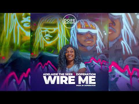 DopeNation x Adelaide The Seer - Wire Me (Audio Slide)