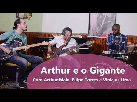 Arthur e o Gigante | com Arthur Maia, Filipe Torres e Vinícius Lima