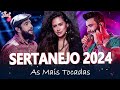 MIX SERTANEJO 2024 | AS MELHORES MUSICAS SERTANEJAS 2024 | SERTANEJO 2024 MAIS TOCADAS