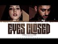JISOO (BLACKPINK) & ZAYN 'EYES CLOSED' Lyrics (지수 EYES CLOSED 가사) [Color Coded_Eng] | ShadowByYoongi